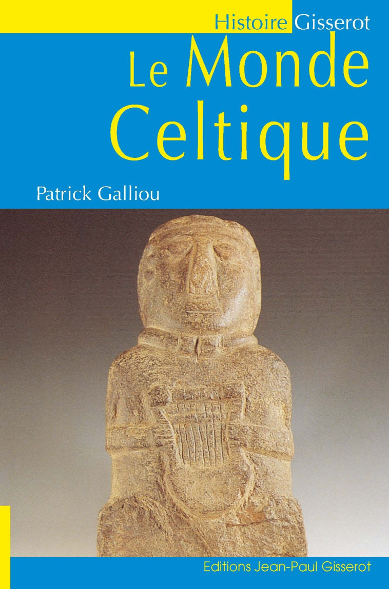 LE MONDE CELTIQUE - Patrick Galliou - GISSEROT