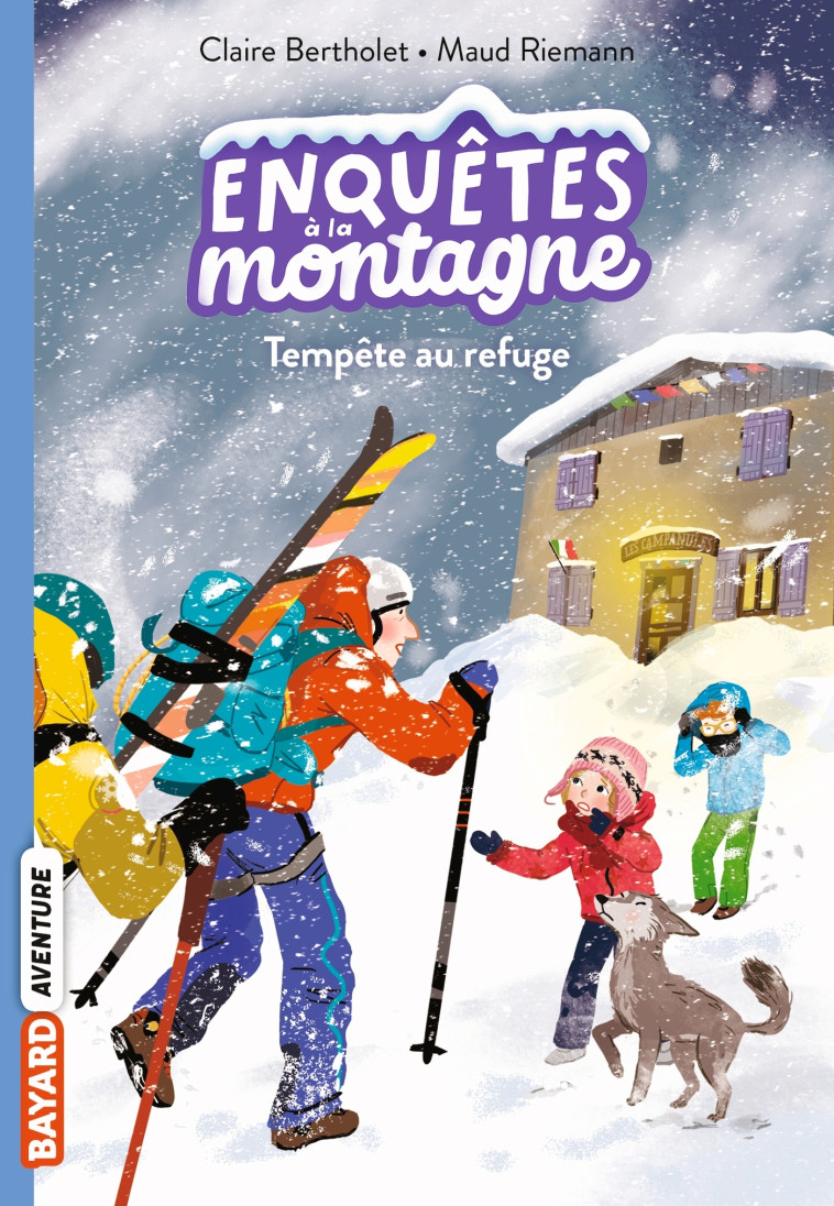 ENQUÊTES À LA MONTAGNE, TOME 07 - Claire Bertholet - BAYARD JEUNESSE