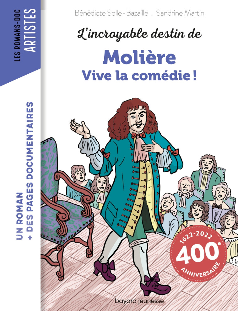 L'INCROYABLE DESTIN DE MOLIÈRE - VIVE LA COMÉDIE ! - Bénédicte Bazaille - BAYARD JEUNESSE