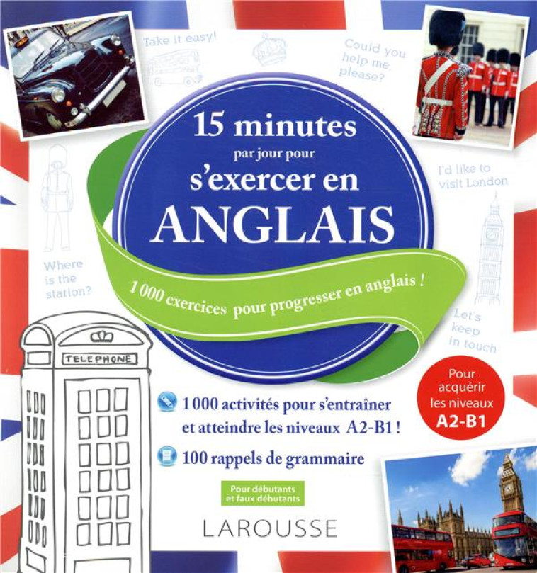 15 MINUTES PAR JOUR POUR S'EXERCER EN ANGLAIS - XXX - LAROUSSE