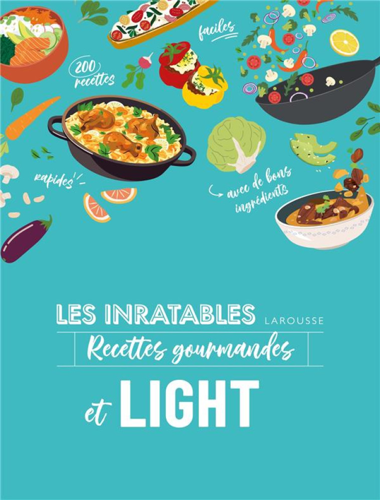 LES INRATABLES RECETTES GOURMANDES ET LIGHT - NOEMIE STROUK - LAROUSSE