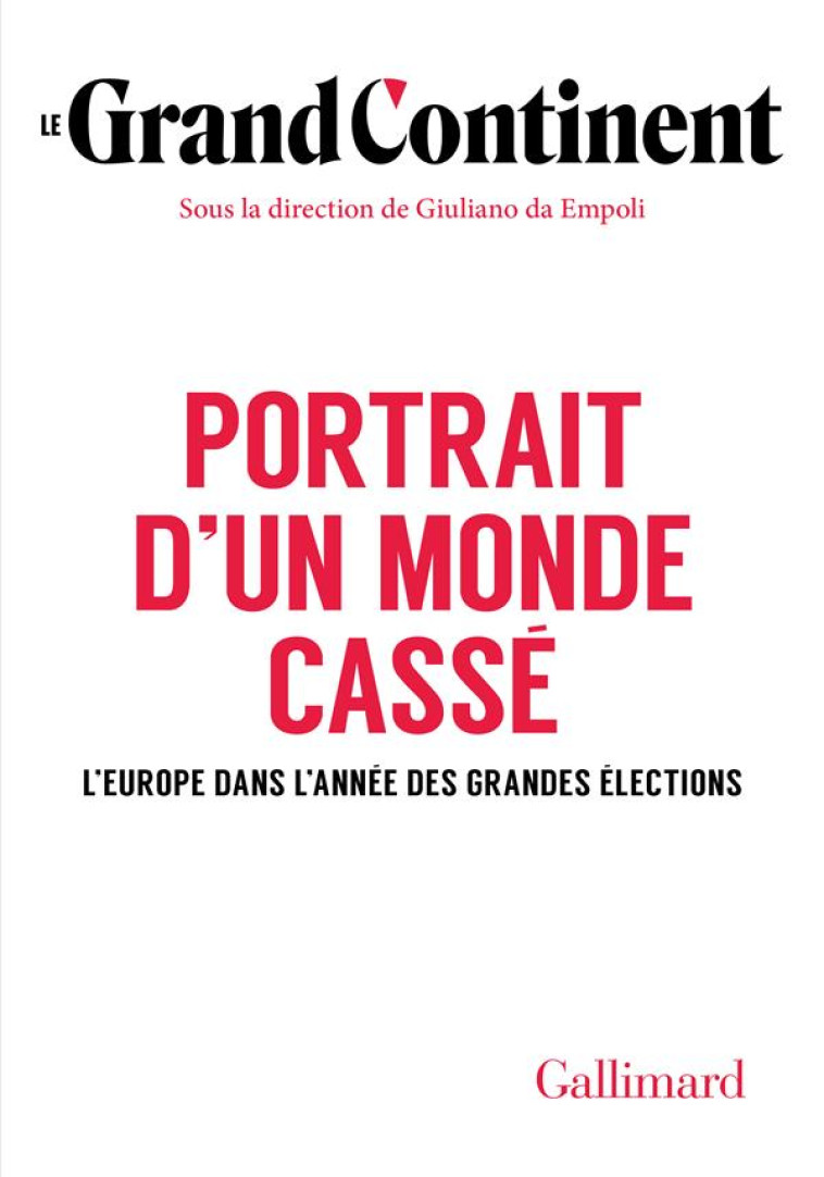 PORTRAIT D'UN MONDE CASSÉ - LE GRAND CONTINENT - GALLIMARD