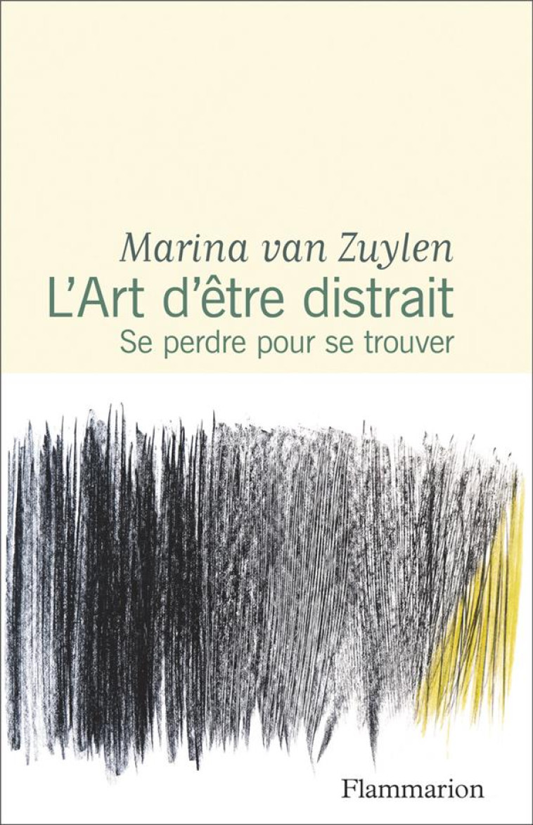 L'ART D'ÊTRE DISTRAIT - MARINA VAN ZUYLEN - FLAMMARION