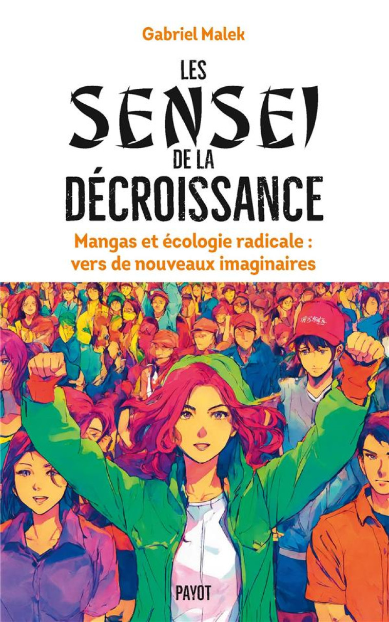 LES SENSEI DE LA DÉCROISSANCE - GABRIEL MALEK - PAYOT POCHE