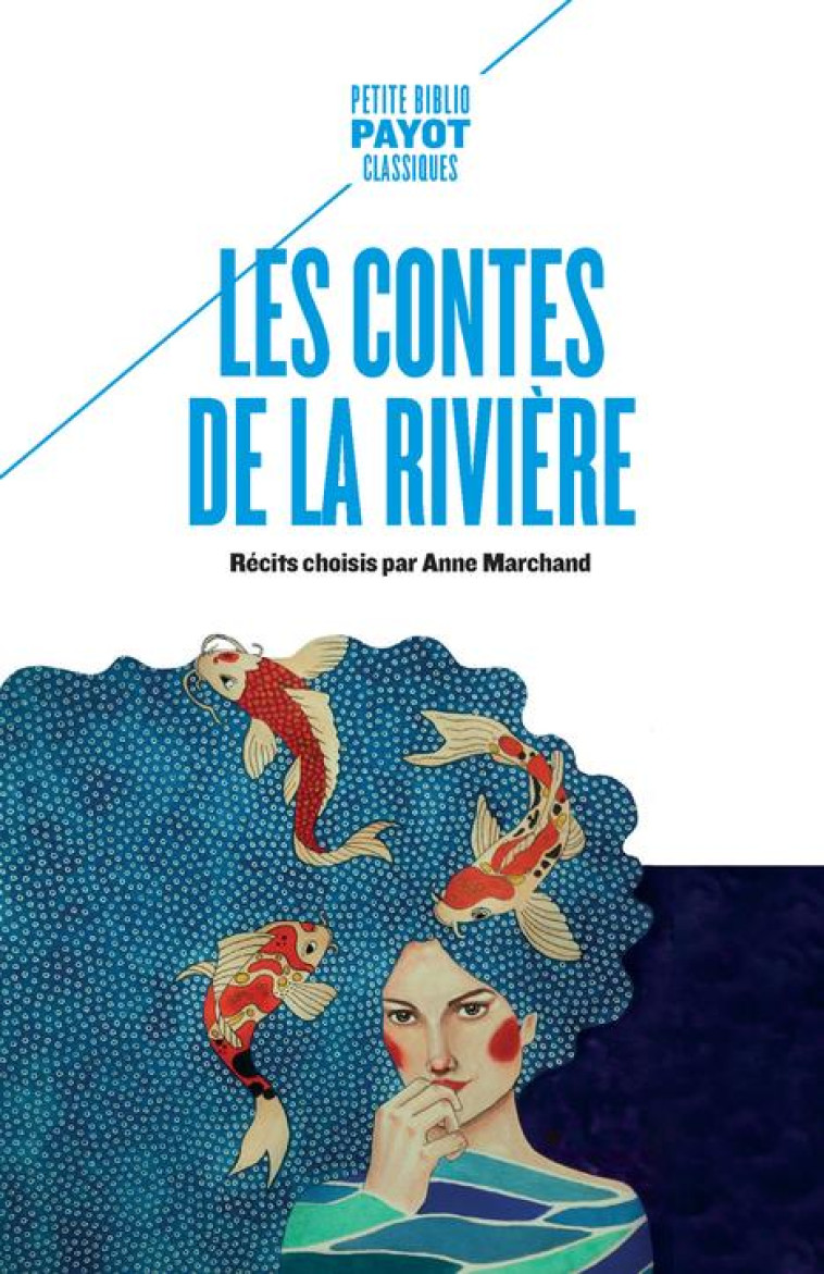 LES CONTES DE LA RIVIÈRE - ANNE MARCHAND COLLECTIF - PAYOT POCHE