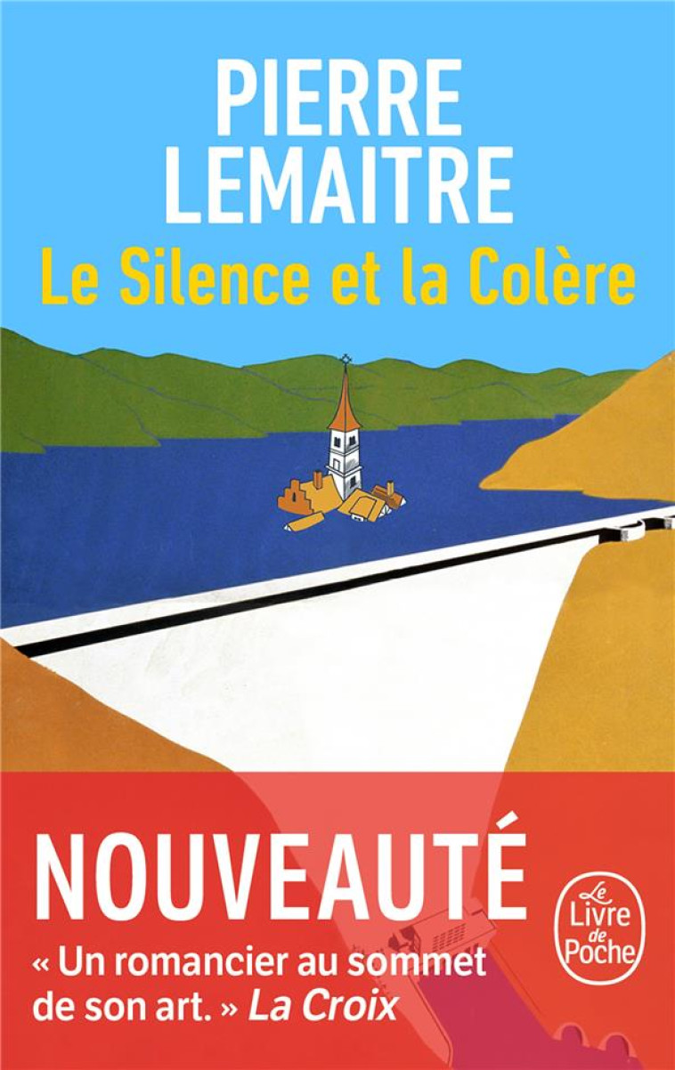 LE SILENCE ET LA COLÈRE - PIERRE LEMAITRE - LGF/Livre de Poche