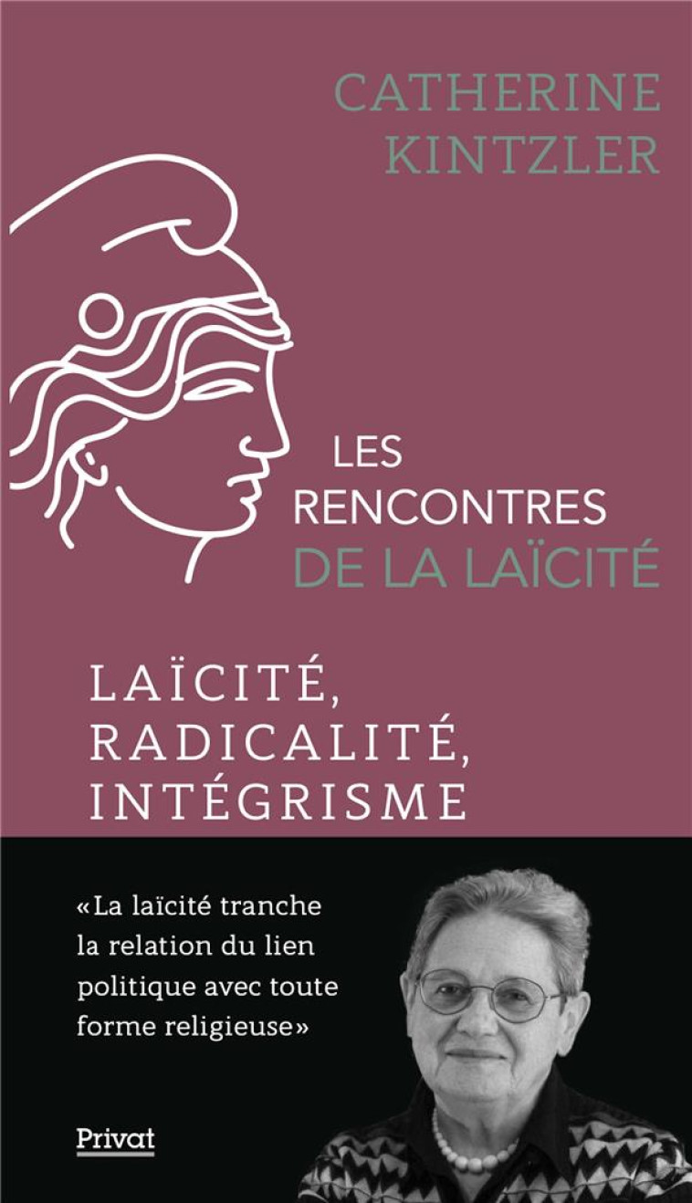 LAÏCITÉ, RADICALITÉ, INTÉGRISME - CATHERINE KINTZLER - PRIVAT