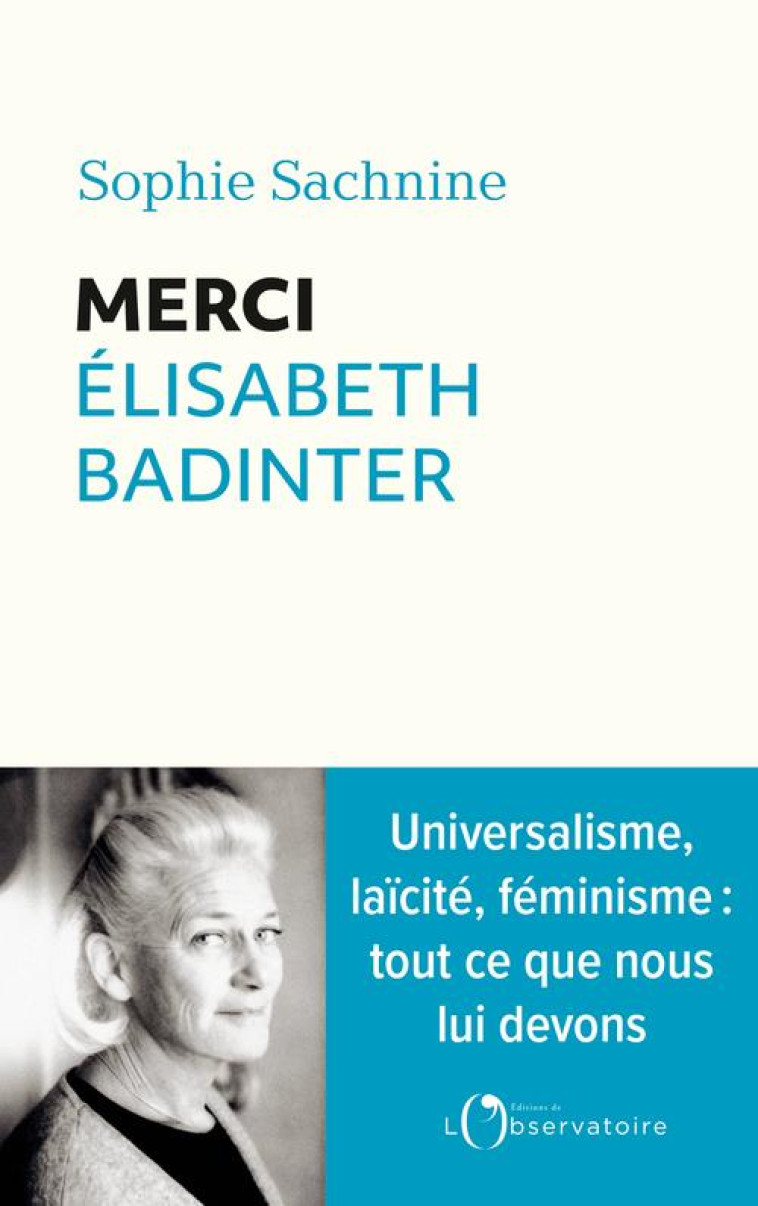 MERCI ELISABETH BADINTER - SOPHIE SACHNINE - L'OBSERVATOIRE