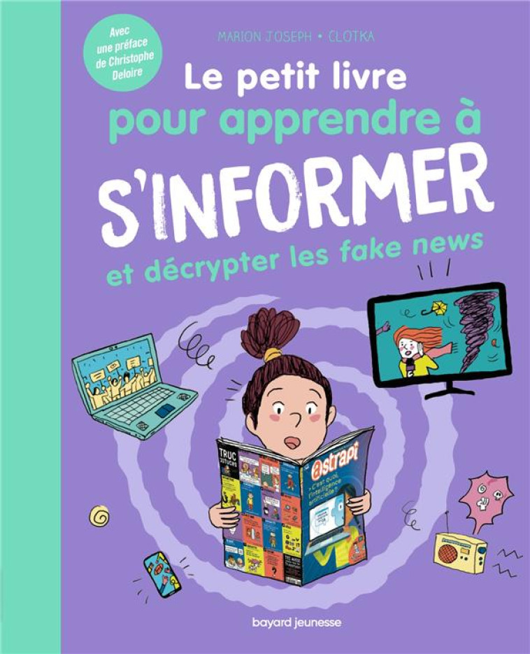 LE PETIT LIVRE POUR APPRENDRE À S'INFORMER - MARION JOSEPH - BAYARD JEUNESSE