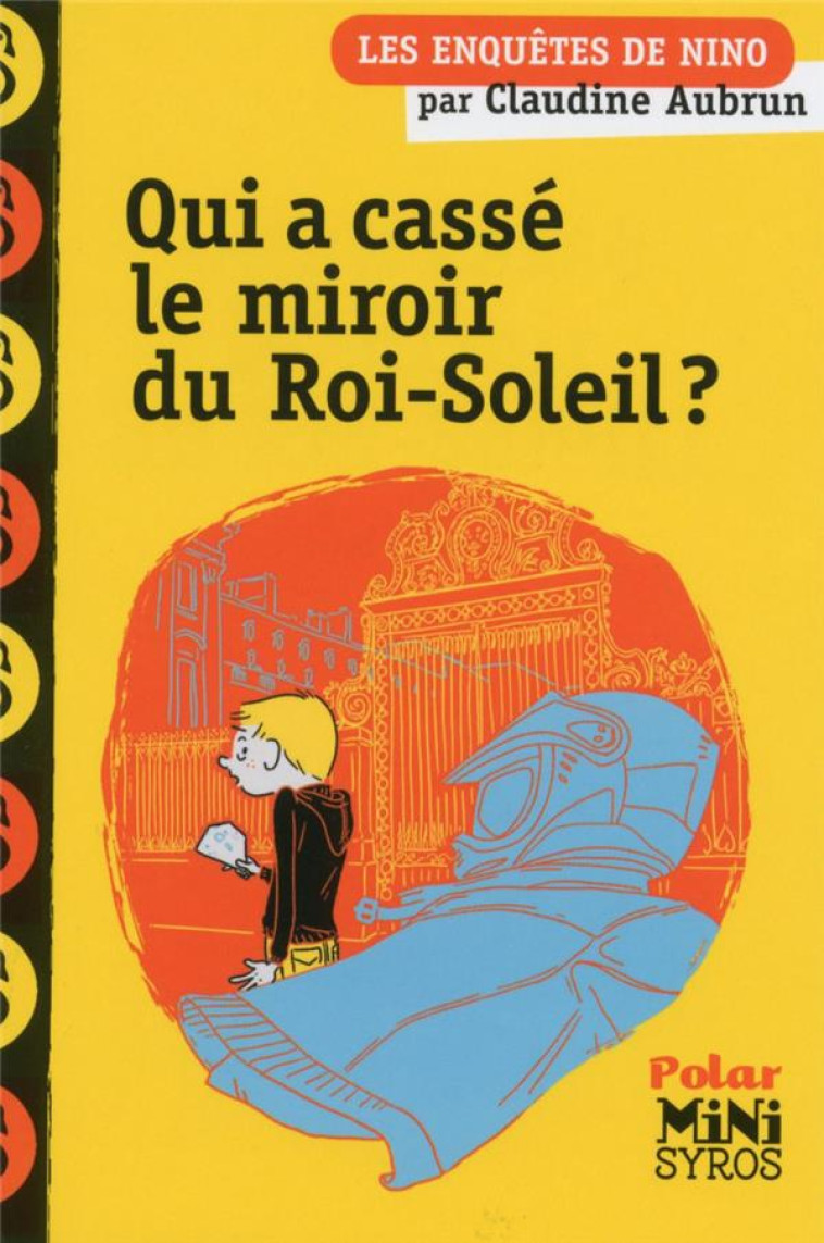 QUI A CASSÉ LE MIROIR DU ROI-SOLEIL ? - CLAUDINE AUBRUN - SYROS