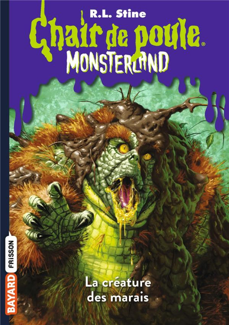 MONSTERLAND, TOME 09 - LA CREATURE DES MARAIS - STINE R.L - BAYARD JEUNESSE