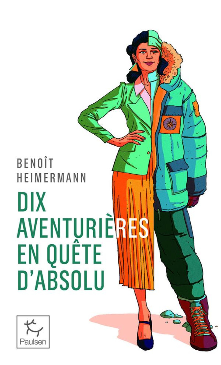 DIX AVENTURIÈRES EN QUÊTE D'ABSOLU - BENOIT HEIMERMANN - PAULSEN