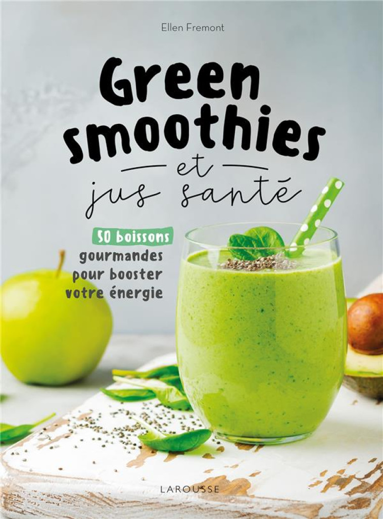 GREEN SMOOTHIES ET JUS SANTE - FREMONT ELLEN - LAROUSSE