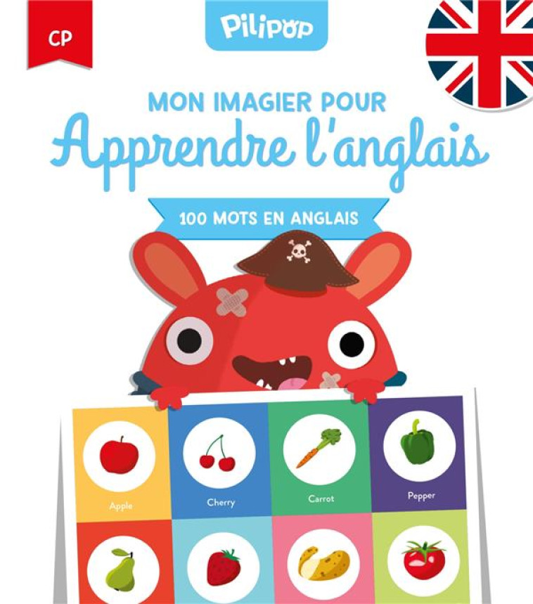 100 MOTS EN ANGLAIS - MON IMAGIER POUR APPRENDRE L'ANGLAIS - XXX - 1001 HISTOIRES