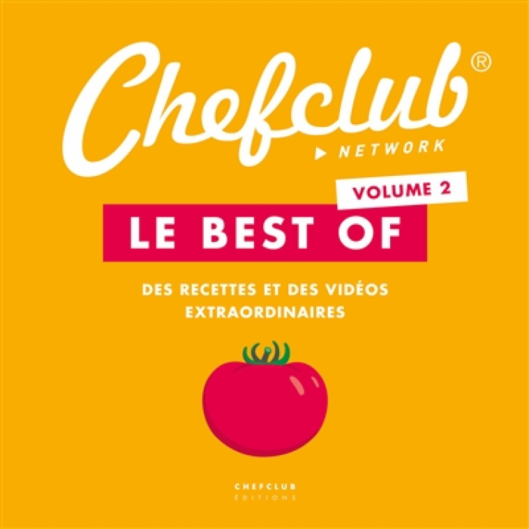 LE BEST OF CHEFCLUB VOL. 2 - DES RECETTES ET DES VIDEOS EXTRAORDINAIRES - CHEFCLUB - DU LUMIGNON