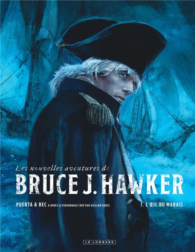 LES NOUVELLES AVENTURES DE BRUCE J. HAWKER - TOME 1 - L'OEIL DU MARAIS - BEC - LOMBARD