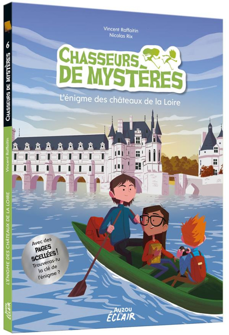 CHASSEURS DE MYSTERES - T06 - CHASSEURS DE MYSTERES - L'ENIGME DES CHATEAUX DE LA LOIRE - RAFFAITIN/RIX - PHILIPPE AUZOU