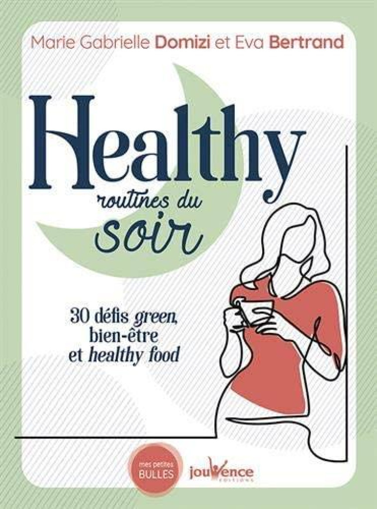 HEALTHY ROUTINES DU SOIR - 30 DEFIS GREEN, BIEN-ETRE ET HEALTHY FOOD - BERTRAND/DOMIZI - JOUVENCE