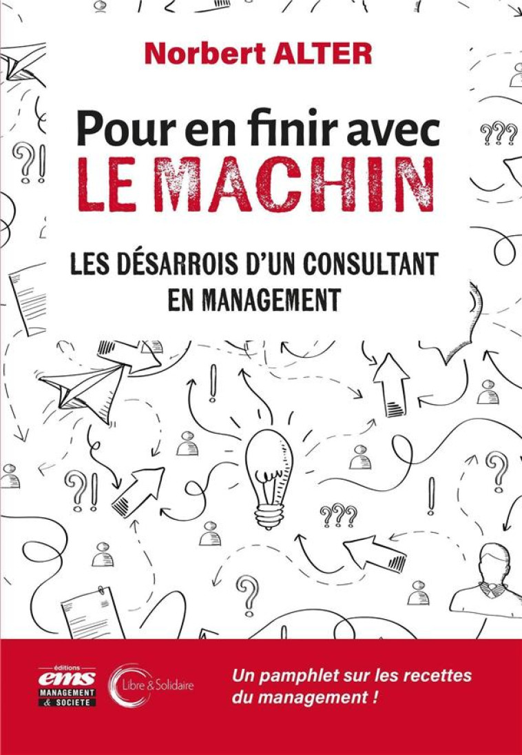 POUR EN FINIR AVEC LE MACHIN : LES DESARROIS D'UN CONSULTANT EN MANAGEMENT - ALTER, NORBERT - EMS GEODIF