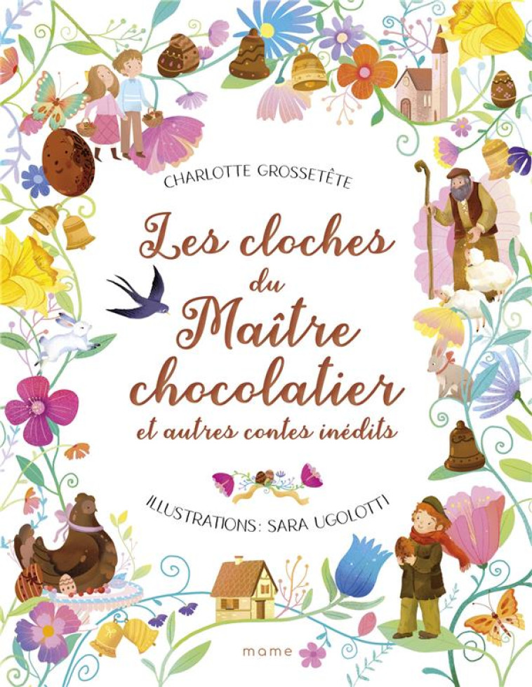 LES CLOCHES DU MAITRE CHOCOLATIER ET AUTRES CONTES INEDITS - GROSSETETE/UGOLOTTI - MAME