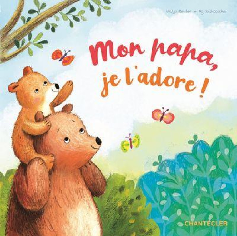 MON PAPA, JE L'ADORE ! - COLLECTIF - CHANTECLER