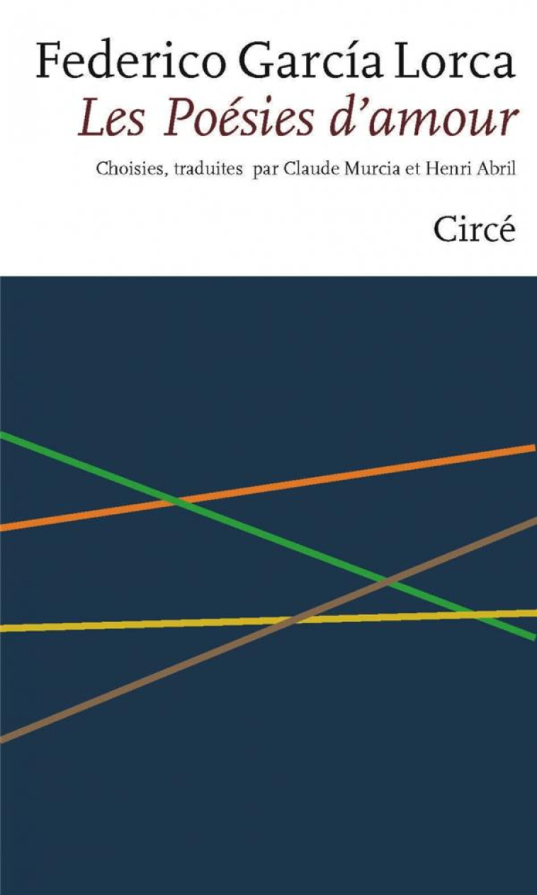 LES POÉSIES D'AMOUR - GARCIA LORCA FEDERICO - FEDERICO GARCIA LORCA - CIRCE