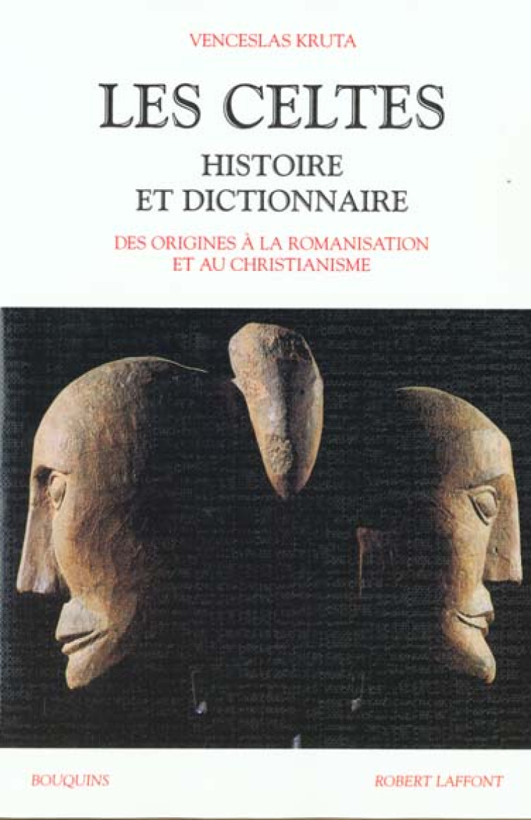 LES CELTES HISTOIRE ET DICTIONNAIRE - KRUTA, VENCESLAS - ROBERT LAFFONT