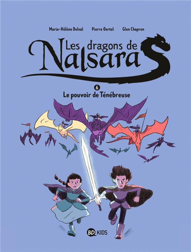 LES DRAGONS DE NALSARA, TOME 06 - PIERRE OERTEL - BAYARD JEUNESSE