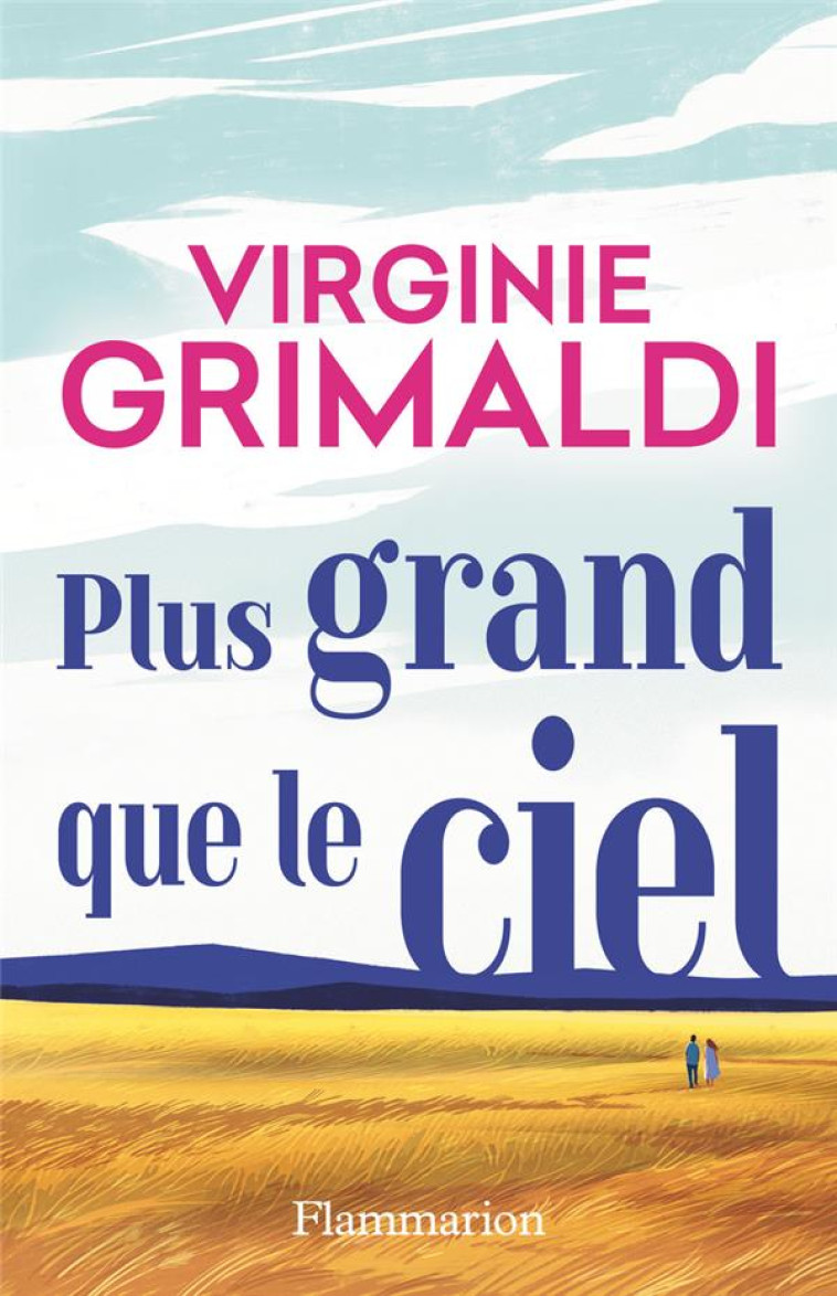 PLUS GRAND QUE LE CIEL - VIRGINIE GRIMALDI - FLAMMARION