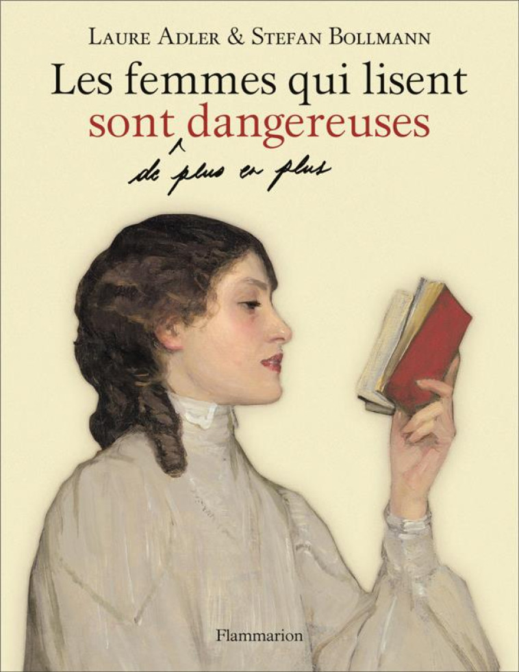 LES FEMMES QUI LISENT SONT DE PLUS EN PLUS DANGEREUSES - STEFAN BOLLMANN - FLAMMARION