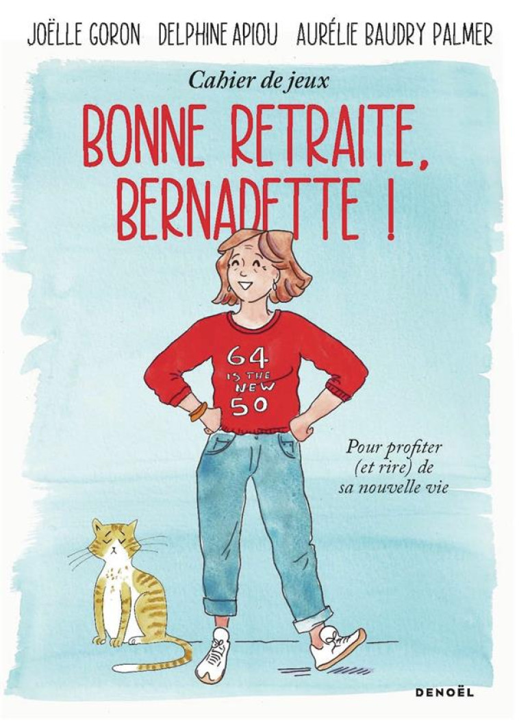 BONNE RETRAITE, BERNADETTE ! - DELPHINE APIOU - CERF