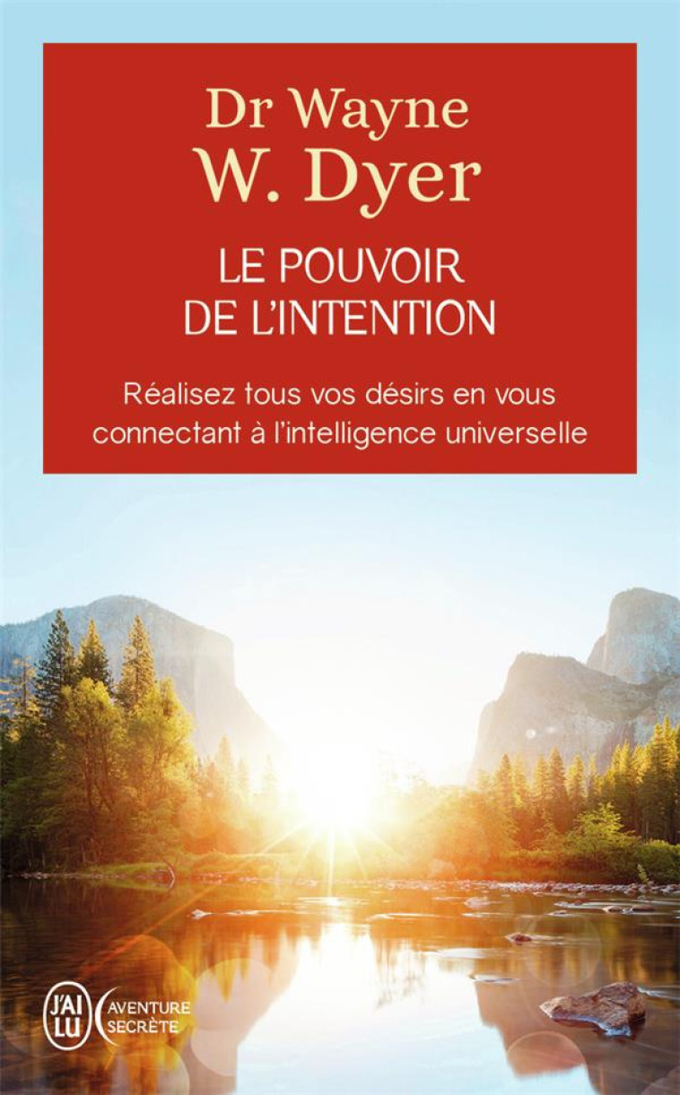 LE POUVOIR DE L'INTENTION - APPRENDRE A CO-CREER LE MONDE A VOTRE FACON - DYER - J'AI LU