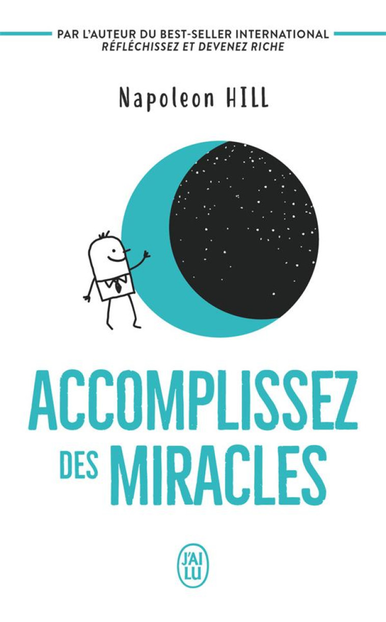 ACCOMPLISSEZ DES MIRACLES - NAPOLEON HILL - J'AI LU