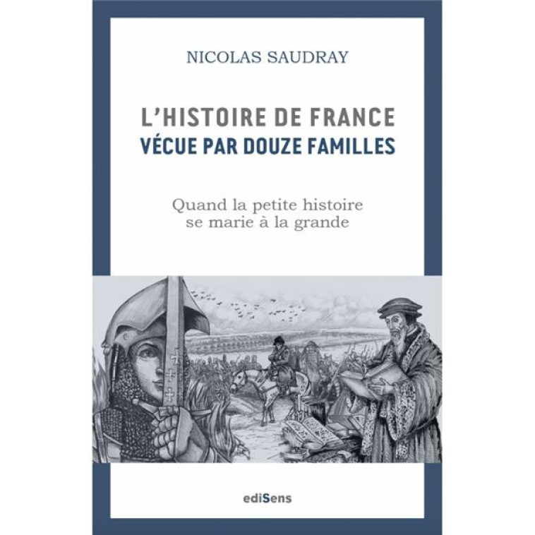 L'HISTOIRE DE FRANCE VÉCUE PAR 12 FAMILLES - NICOLAS SAUDRAY - VICTOIRES EDIT