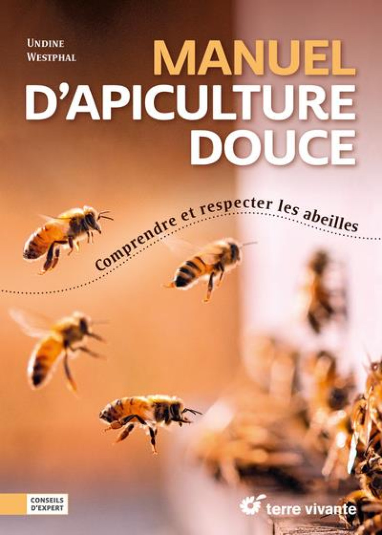 MANUEL D’APICULTURE DOUCE - UNDINE WHESTPHAL - TERRE VIVANTE