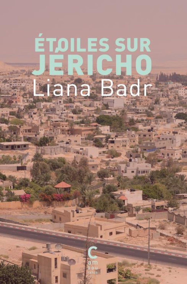 ÉTOILES SUR JÉRICHO - LIANA BADR - CAMBOURAKIS