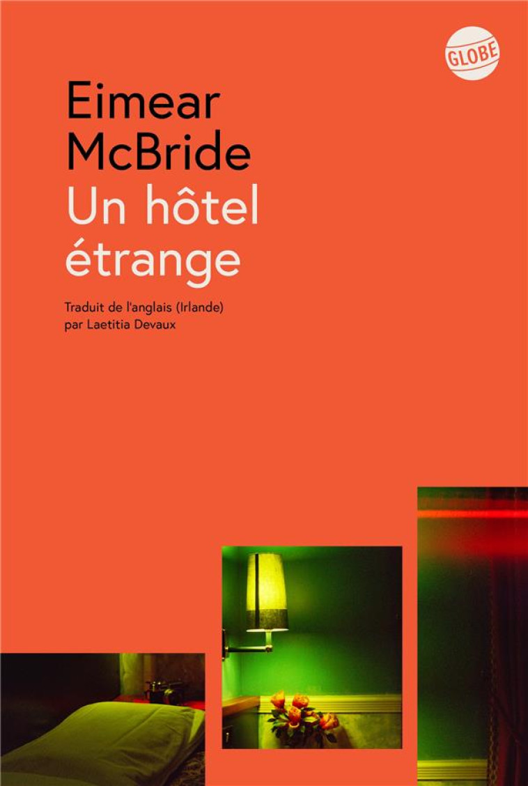 UN HÔTEL ÉTRANGE - EIMEAR MCBRIDE - EDITEUR GLOBE