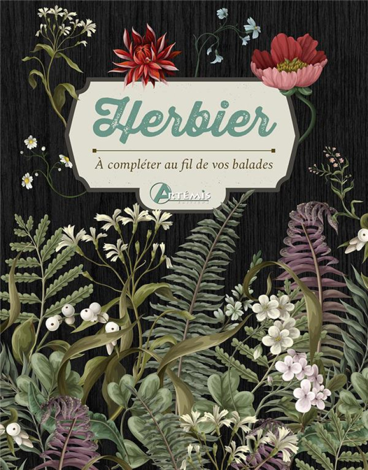 HERBIER A COMPLETER AU FIL DE VOS BALADES - COLLECTIF - ARTEMIS