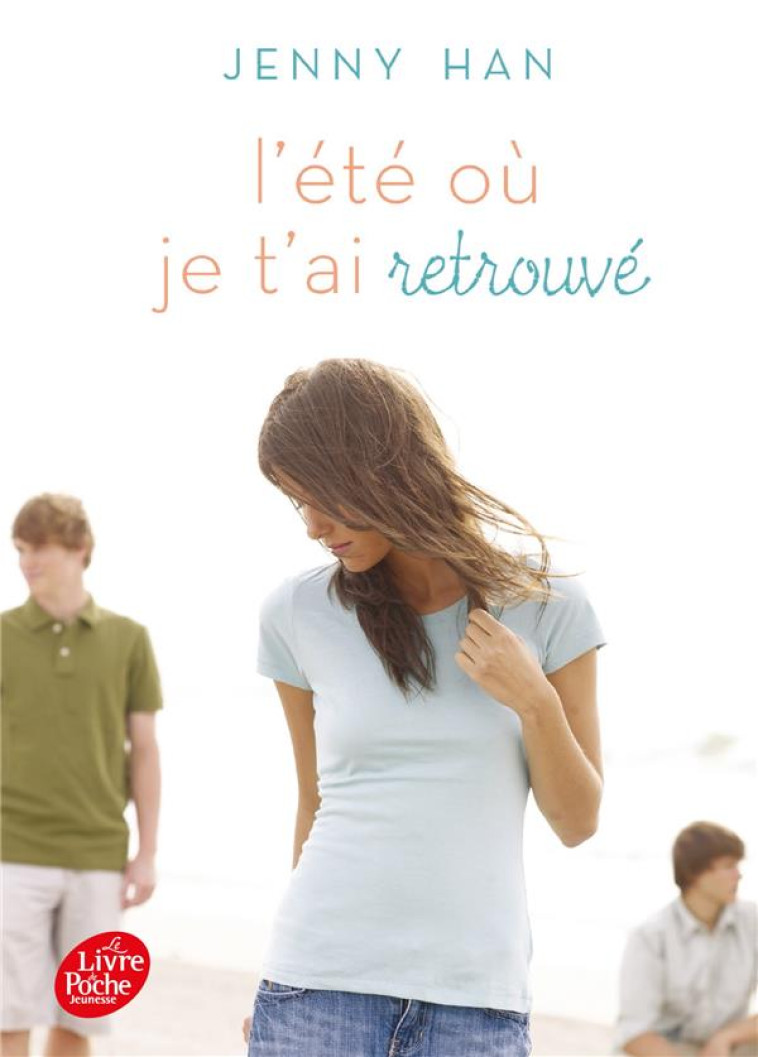 L'ETE OU... TOME 2 - L'ETE OU JE T'AI RETROUVE - HAN JENNY - Le Livre de poche jeunesse