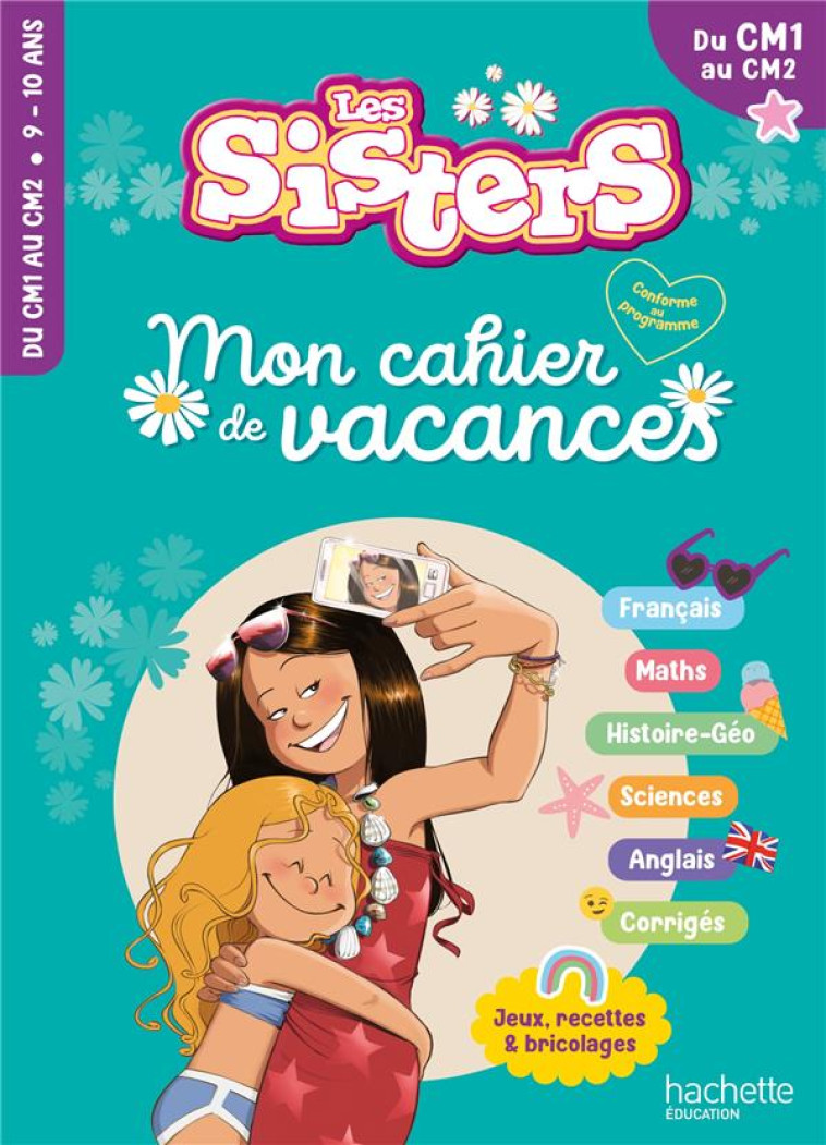 LES SISTERS - MON CAHIER DE VACANCES 2024 - CM1 / CM2 - ELISABETH RAOUL - HACHETTE
