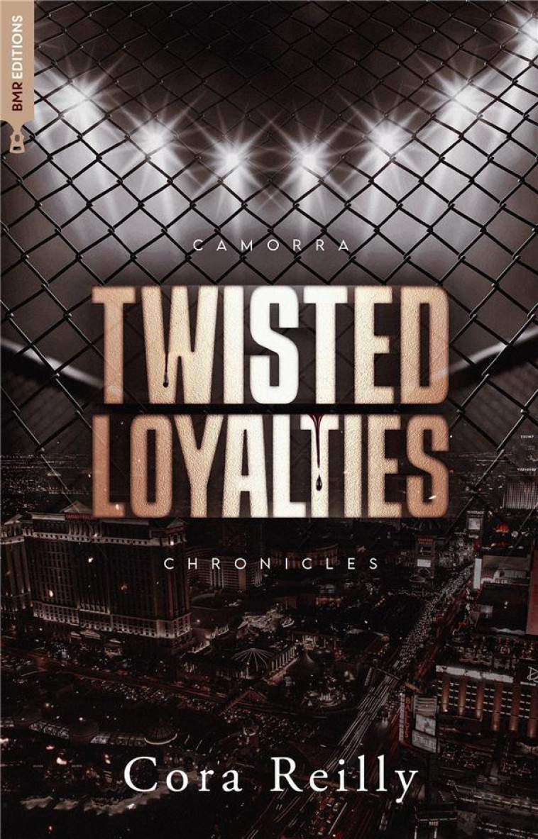 TWISTED LOYALTIES - CAMORRA CHRONICLES T1 - CORA REILLY - HACHETTE