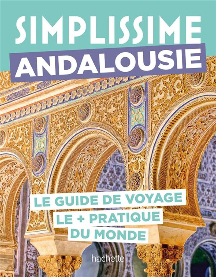 ANDALOUSIE GUIDE SIMPLISSIME - COLLECTIF - HACHETTE