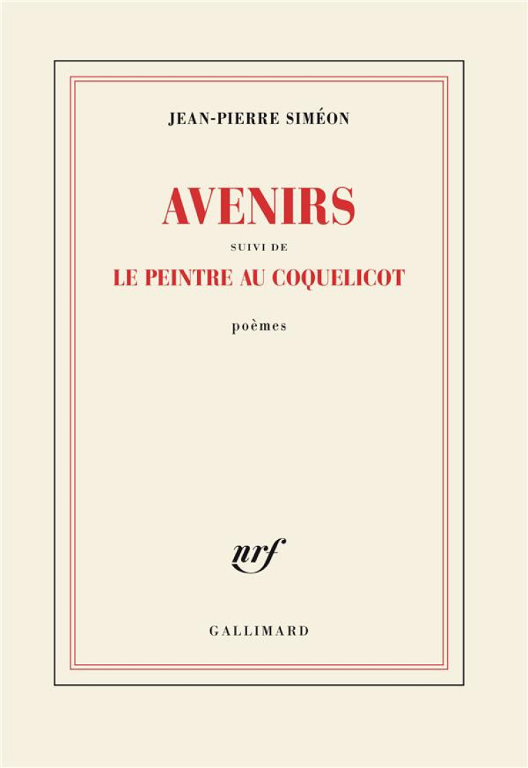 AVENIRS SUIVI DE LE PEINTRE AU COQUELICOT - JEAN-PIERRE SIMEON - GALLIMARD