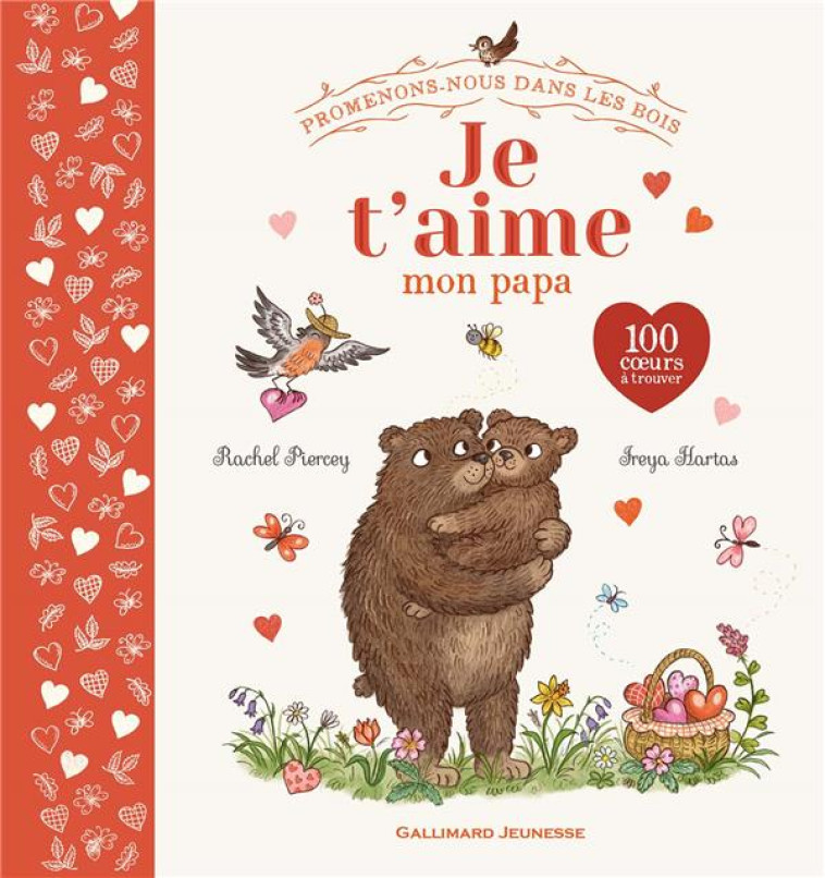 PROMENONS-NOUS DANS LES BOIS - JE T'AIME MON PAPA - RACHEL PIERCEY - GALLIMARD