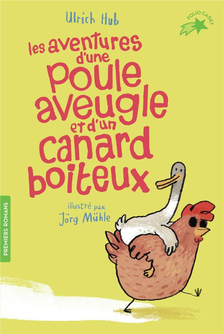 LES AVENTURES D'UNE POULE AVEUGLE ET D'UN CANARD BOITEUX - ULRICH HUB - GALLIMARD