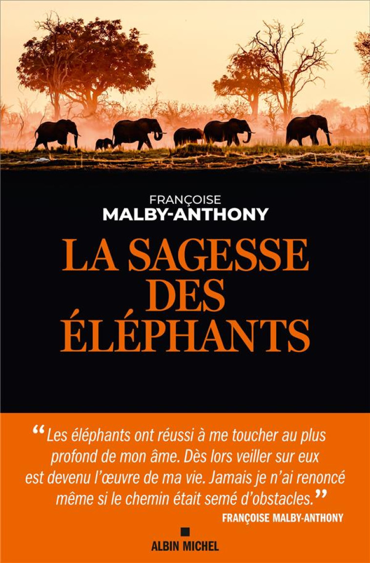 LA SAGESSE DES ÉLÉPHANTS - FRANCOISE MALBY-ANTHONY - ALBIN MICHEL