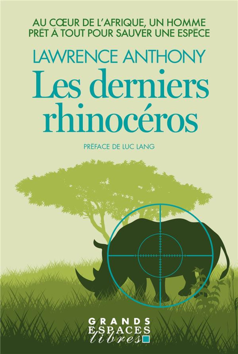 LES DERNIERS RHINOCÉROS (GRANDS ESPACES LIBRES) - GRAHAM SPENCE - ALBIN MICHEL