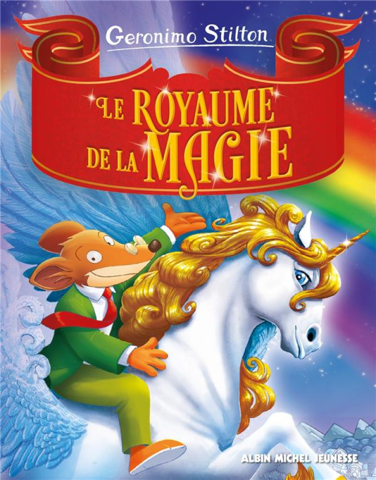 LE ROYAUME DE LA MAGIE (EDITION 2024) - GERONIMO STILTON - ALBIN MICHEL