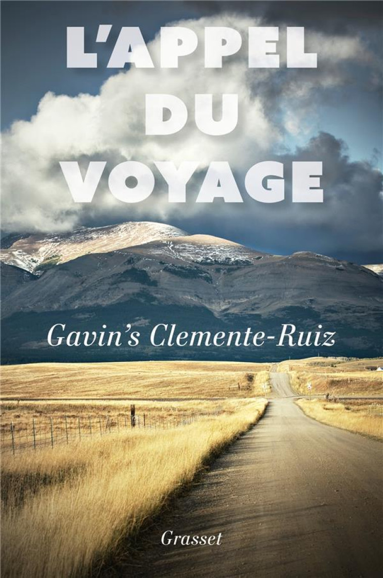 L'APPEL DU VOYAGE - GAVIN'S CLEMENTE-RUIZ - GRASSET