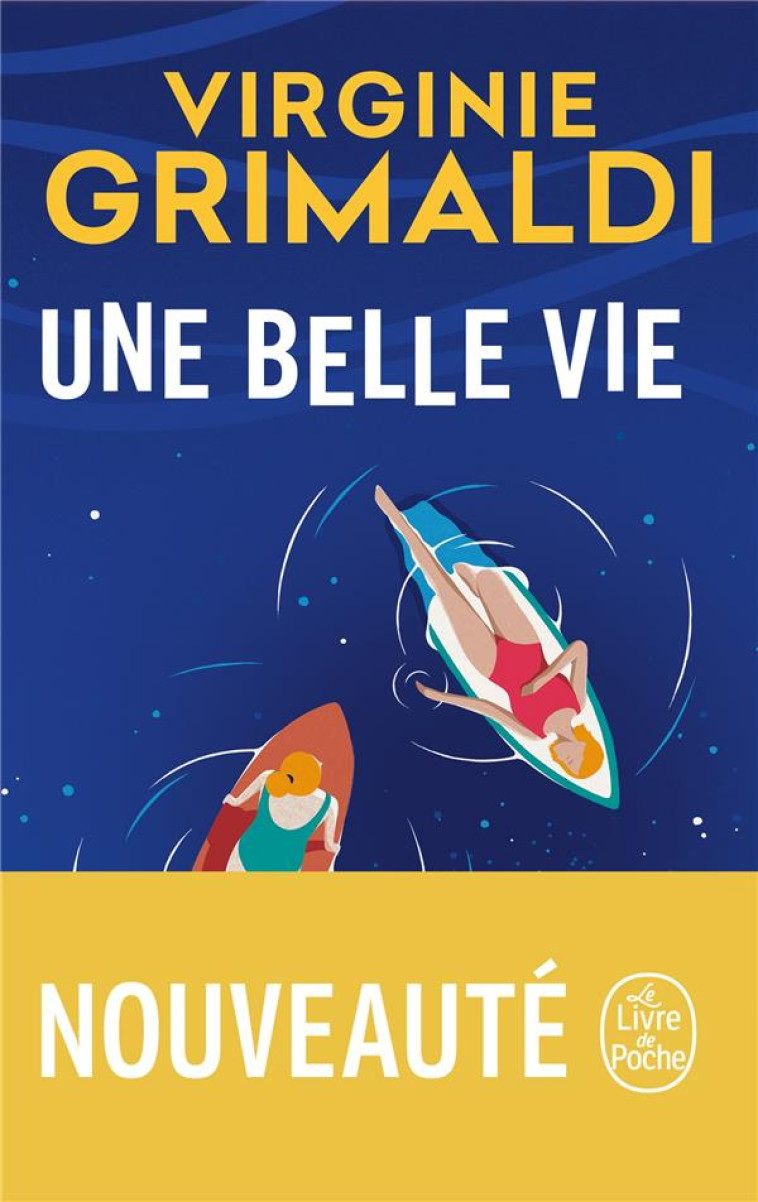 UNE BELLE VIE - VIRGINIE GRIMALDI - LGF/Livre de Poche